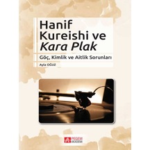 Pegem Akademi Yayıncılık - Hanif Kureishi ve Kara Plak