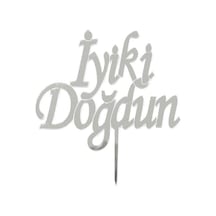 Gümüş Gri Iyi Ki Doğdun Cam Pleksi Doğum Günü Pasta Üzeri Süsü