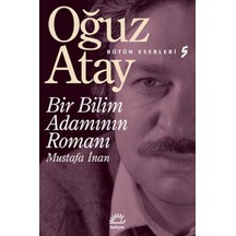 Bir Bilim Adamının Romanı - Oğuz Atay - İletişim Yayınları