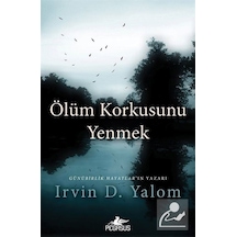 Ölüm Korkusunu Yenmek / Irvin D. Yalom