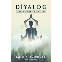 Diyalog: Evrensel Gerçeğe Yolculuk - James A. Cusumano - Sola Unitas