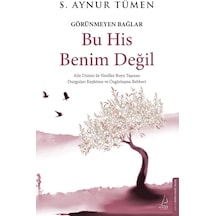 Bu His Benim Değil Görünmeyen Bağlar