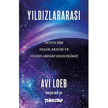 Yıldızlararası: Dünya Dışı Yaşam Arayışı Ve Yıldızlardaki Gele...