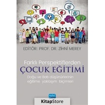 Farklı Perspektiflerde Çocuk Eğitimi - Doğu ve Batı Düşünürlerinin Eğitime Yaklaşım Biçimleri- Nobel Akademik Yayıncılık
