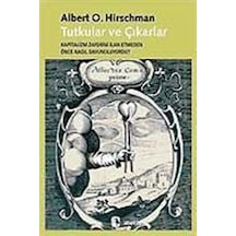 Tutkular ve Çıkarlar - Albert O. Hirschman - Metis Yayınları