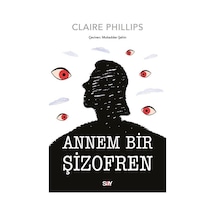 Annem Bir Şizofren - Claire Phillips - Say Yayınları