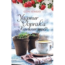 Yağmur Toprak'a Kavuşur Mu? - Gün Semray - Yediveren Yayınları