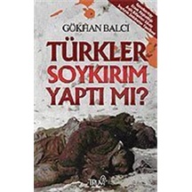 Türkler Soykırım Yaptı mı? - Gökhan Balcı - Truva Yayınları