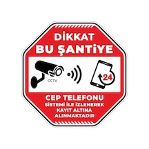 Dikkat Bu Şantiye Cep Telefonu Sistemi İle İzlenerek Kayıt Altına Alınmaktadır V