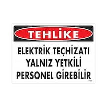 Mey İthalat Tehlike Elektrik Teçhizatı Yalnız Yetkili Personel Girebilir Uyarı Levhası 25x35 Kod:11