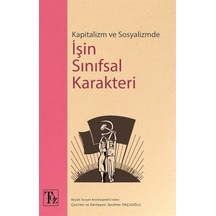 Kapitalizm Ve Sosyalizmde Işin Sınıfsal Karakteri / Ibrahim Ok... 9786058069633