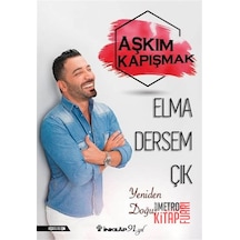 Elma Dersem Çık-Yeniden Doğuş - Aşkım Kapışmak - İnkılap Kitabevi