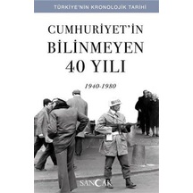 Cumhuriyetin Bilinmeyen 40 Yılı 1940-1980 - Türkiye Nin Kronolojik Tarihi - Yqbx-640485