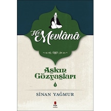 Hz. Mevlana-Aşkın Gözyaşları 2 - Sinan Yağmur - Kapı Yayınları
