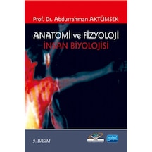 Anatomi ve Fizyoloji İnsan Biyolojisi - Abdurrahman Aktümsek - Nobel Akademik Yayıncılık