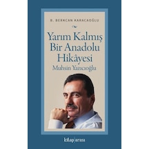 Yarım Kalmış Bir Anadolu Hikayesi Muhsin Yazıcıoğlu / B. Berkc...