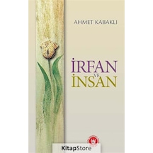 İrfan ve İnsan  - Ahmet Kabaklı  - Türk Edebiyatı Vakfı Yayınları