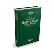 Arifler Sultanı Bayezid-i Bistami Hayatı ve Menkıbeleri - Ahmed B. Hüseyin El-Harakani - Semerkand Yayınları
