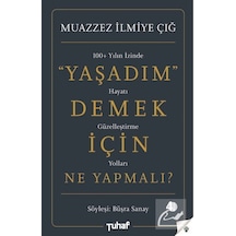 Yaşadım Demek Için Ne Yapmalı?
