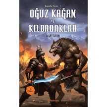 Kağanlar Serisi -1 Oğuz Kağan Ve Kılbaraklar - Aıaı-897425