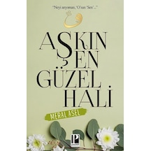 Aşkın En Güzel Hali - Meral Asel - Pozitif Yayıncılık