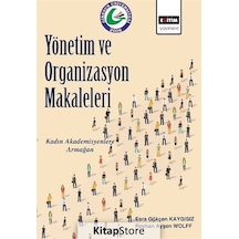 Yönetim ve Organizasyon Makaleleri - Reyhan Ayşen Wolff -  Esra Gökçen Kaygısız - Eğitim Yayınevi