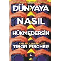 Dünyaya Nasıl Hükmedersin - Tibor Fischer - April Yayıncılık