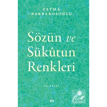 Sözün Ve Sükûtun Renkleri / Fatma Barbarosoğlu