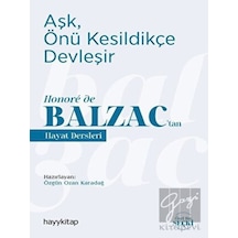 Aşk Önü Kesildikçe Devleşir - Honore de Balzactan Hayat Dersleri- Hayykitap