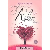 Bir Büyük Aşkın Olsun / Aşkın Tuna