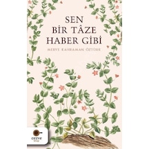 Sen Bir Taze Haber Gibi  - Merve Kahraman Öztürk  - Cezve Kitap