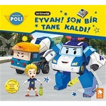 Eyvah Son Bir Tane Kaldı / Robocar Poli
