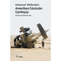 Amerikan Gücünün Gerileyişi 9789753424400