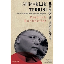 Ahmaklık Teorisi Direniş Ve Teslimiyet - Hapishaneden Mektuplar Ve Belgeler