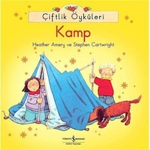 Kamp-Çiftlik Öyküleri - Heather Amery -  Stephen Cartwright - İş Bankası Kültür Yayınları