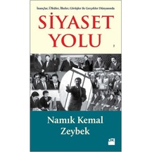 İnançlar, Ülküler, İlkeler, Görüşler İle Gerçekler Dünyasında Siyaset Yolu