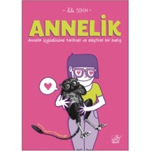Annelik - Annelik İçgüdüsüne Tarihsel ve Eleştirel Bir Bakış - Lili Sohn - Düşbaz