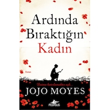 Ardında Bıraktığın Kadın - Jojo Moyes - Pegasus