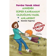 Annenin Süper Kahraman Olduğunu Nasıl Anlarsın? - Pembe Yanak Ailesi - Mustafa Yoğurtçu - Turkuvaz Çocuk