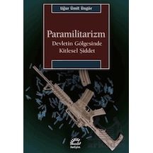 Paramilitarizm-devletin Gölgesinde Kitlesel Şiddet İletişim Yayınevi Uğur Ümit Üngör