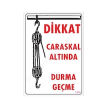 Dikkat Calaskal Altında Durmayın Uyarı Levhası 25x35 Kod:1302 - Elwm-286592