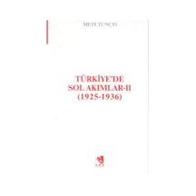 Türkiye'de Sol Akımlar 1925-1936 Cilt-2 - Mete Tunçay - İletişim Yayınları