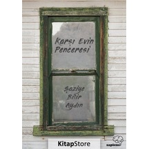 Karşı Evin Penceresi - Şaziye Bilir Aydın - Sapiens