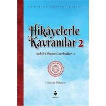 Hikayelerle Kavramlar 2 / Sahip Olmam Gerekenler 2 / Hüseyin Ö...