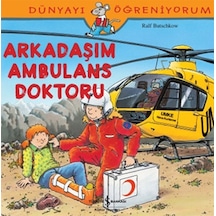 Dünyayı Öğreniyorum-Arkadaşım Ambulans Doktoru - Ralf Butschkow - İş Bankası Kültür Yayınları