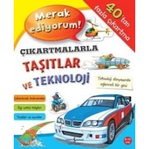 Çıkartmalarla Taşıtlar ve Teknoloji - Merak Ediyorum Serisi