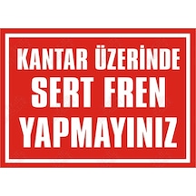 Kantar Üzerinde Sert Fren Yapmayınız (550334851)
