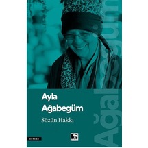 Sözün Hakkı / Ayla Ağabegüm