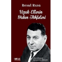 Uzak Ellerin Yakın Töhfeleri - Resul Rıza - Şemsettin Küzeci - Gülnar Yayınları