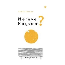 Nereye Kaçsam? - Ahmet Belada - Türkiye Diyanet Vakfı Yayınları